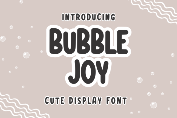 Bubble Joy: The Adorable Display Font for Every Creative Project
